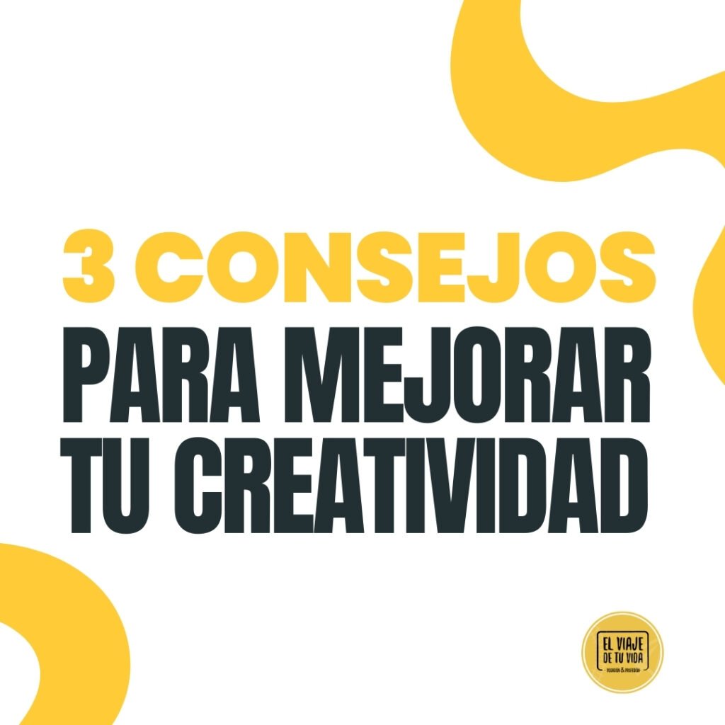 ¡3 consejos para mejorar tu creatividad! - 1